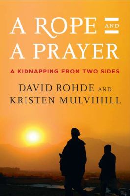 A rope and a prayer : a kidnapping from two sides cover image