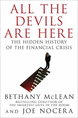 All the devils are here : the hidden history of the financial crisis cover image