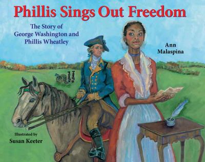 Phillis sings out freedom : the story of George Washington and Phillis Wheatley cover image