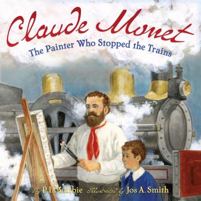Claude Monet : the painter who stopped the trains cover image