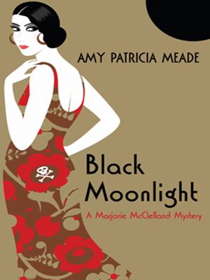 Black moonlight a Marjorie Mcclelland mystery cover image
