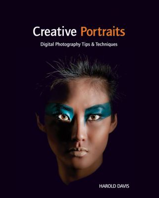 Creative portraits : digital photography tips & techniques cover image