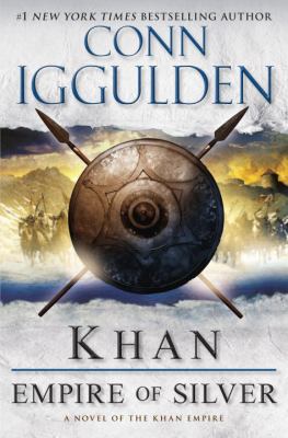 Khan : empire of Silver : a novel of the Khan empire  cover image cdn