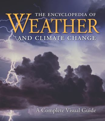The encyclopedia of weather and climate change  : a complete visual guide cover image