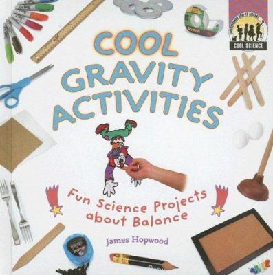 Cool gravity activities : fun science projects about balance cover image