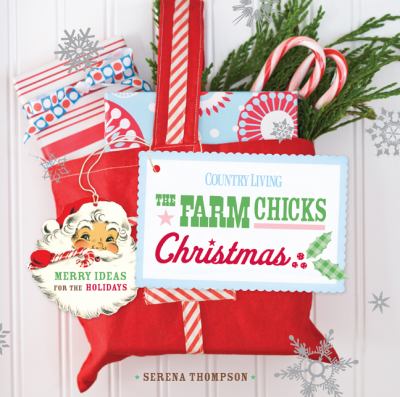 The Farm Chicks Christmas : merry ideas for the holidays cover image
