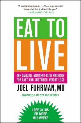Eat to live : the amazing nutrient-rich program for fast and sustained weight loss cover image