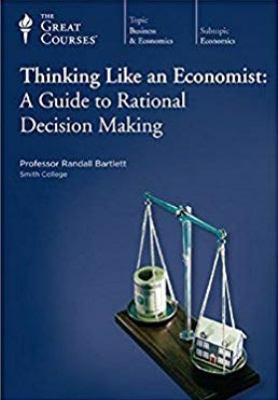 Thinking like an economist a guide to rational decision making cover image