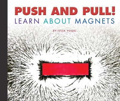 Push and pull! : learn about magnets cover image