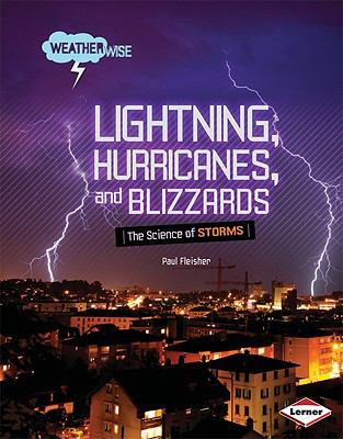Lightning, hurricanes, and blizzards : the science of storms  cover image cdn