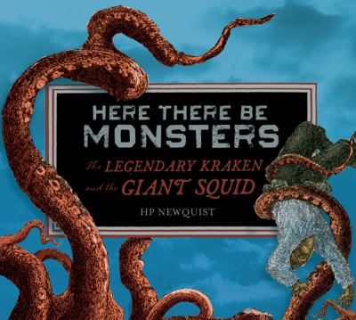 Here there be monsters : the legendary kraken and the giant squid  cover image cdn