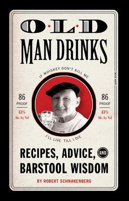 Old man drinks : recipes, advice, and barstool wisdom cover image