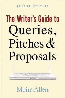 The writer's guide to queries, pitches & proposals cover image
