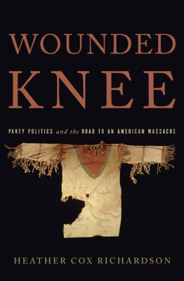 Wounded Knee : party politics and the road to an American massacre  cover image cdn