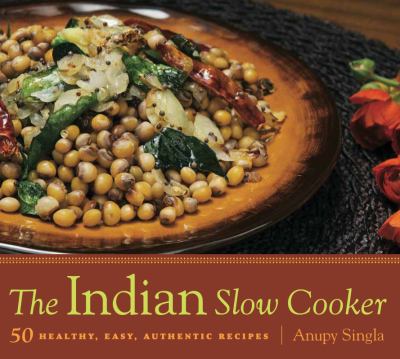 The Indian slow cooker : 50 healthy, easy, authentic recipes cover image