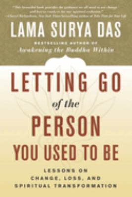 Letting go of the person you used to be : lessons on change, loss, and spiritual transformation  cover image cdn