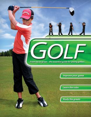 Golf : from tee to green : the essential guide for young golfers cover image