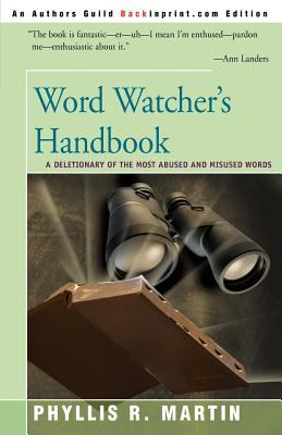 Word watcher's handbook : a deletionary of the most abused and misused words cover image