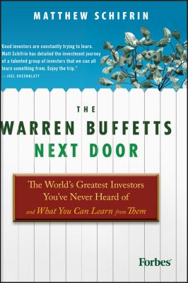 The Warren Buffetts next door : the world's greatest investors you've never heard of and what you can learn from them cover image