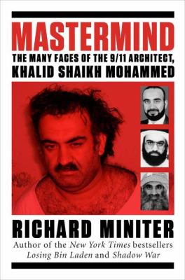Mastermind : the many faces of the 9/11 architect, Khalid Shailk Mohammed cover image