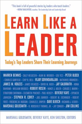 Learn like a leader : today's top leaders share their learning journeys cover image