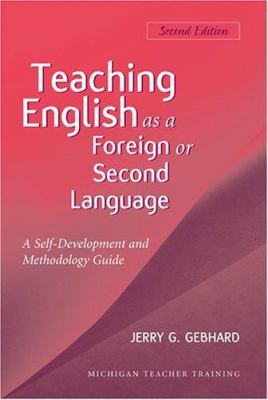 Teaching English as a foreign or second language : a teacher self-development and methodology guide cover image
