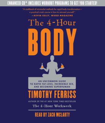 The 4-hour body an uncommon guide to rapid fat-loss, incredible sex, and becoming superhuman cover image