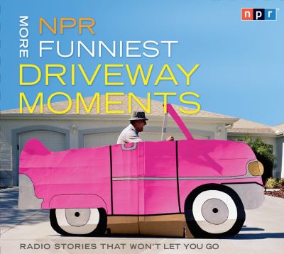 NPR more funniest driveway moments radio stories that won't let you go cover image cdn