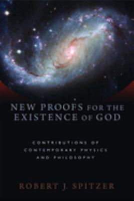 New proofs for the existence of God : contributions of contemporary physics and philosophy cover image