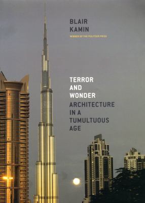 Terror and wonder : architecture in a tumultuous age cover image