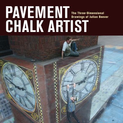 Pavement chalk artist : the three-dimensional drawings of Julian Beever cover image