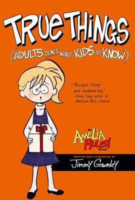 Amelia rules! True things : (adults don't want kids to know) cover image