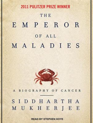 The emperor of all maladies [a biography of cancer] cover image