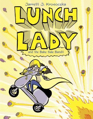 Lunch Lady and the bake sale bandit cover image
