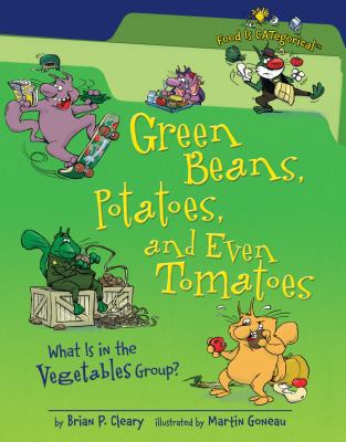 Green beans, potatoes, and even tomatoes : what is in the vegetables group? cover image