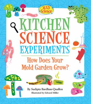 Kitchen science experiments : how does your mold garden grow? cover image