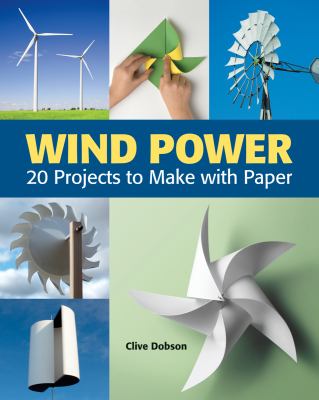 Wind power : 20 projects to make with paper cover image