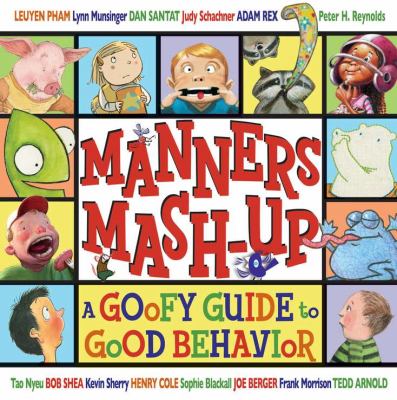 Manners mash-up : a goofy guide to good behavior cover image