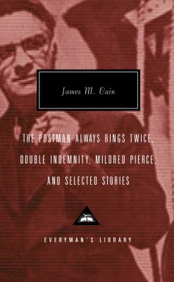 The postman always rings twice ; Double indemnity ; Mildred Pierce ; and selected stories cover image