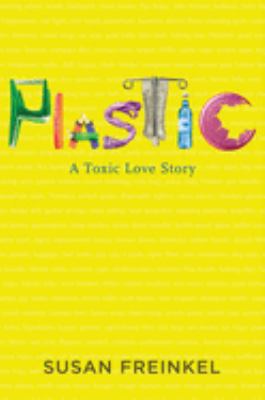 Plastic : a toxic love story cover image