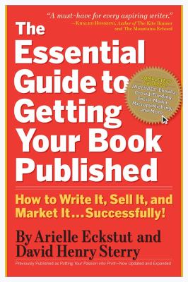 The essential guide to getting your book published : how to write it, sell it, and market it--successfully! cover image