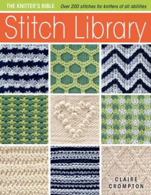 Stitch library : [200 stitches for knitters of all abilities] cover image