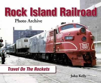 Rock Island Railroad photo archive : travel on the Rockets cover image