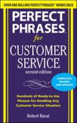 Perfect phrases for customer service : hundreds of ready-to-use phrases for handling any customer service situation cover image
