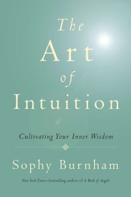 The art of intuition : cultivating your inner wisdom cover image