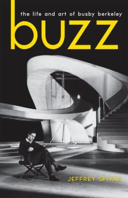 Buzz : the life and art of Busby Berkeley cover image