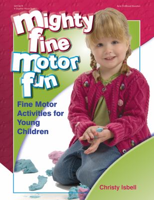 Mighty fine motor fun : fine motor activities for young children cover image