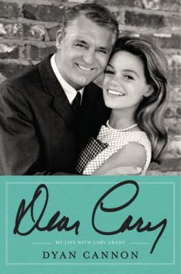 Dear Cary : my life with Cary Grant cover image