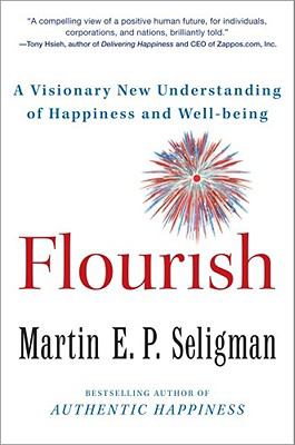 Flourish : a visionary new understanding of happiness and well-being cover image
