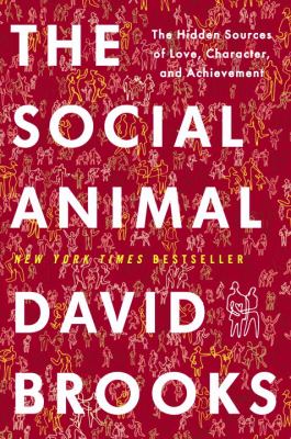 The social animal : the hidden sources of love, character, and achievement  cover image cdn